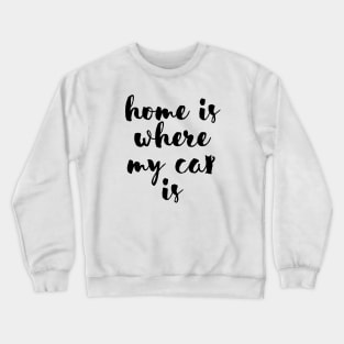 Home is where my cat is Crewneck Sweatshirt